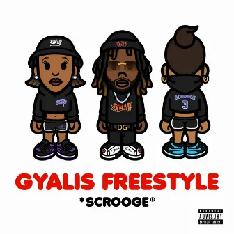 Gyalis Freestyle by SCROOGE