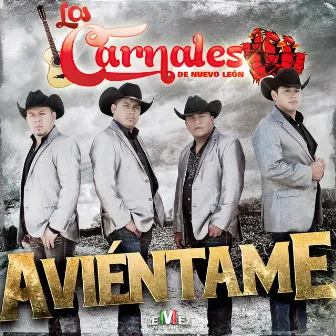 Aviéntame by Los Carnales de Nuevo León