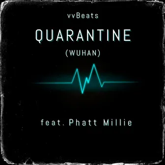 Quarantine (Wuhan) [feat. Phatt Millie] by Vvbeats