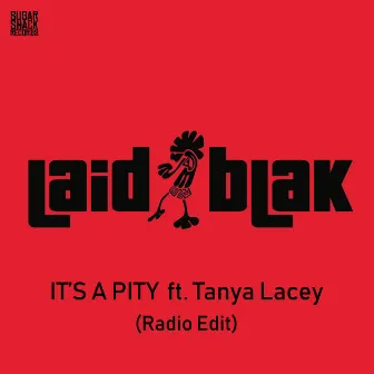 It's a Pity by Laid Blak