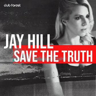 Save the Truth by Jay Hill