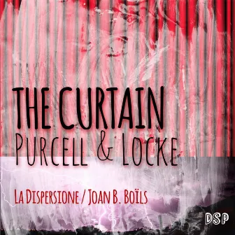 The Curtain: Purcell & Locke by Joan B. Boils