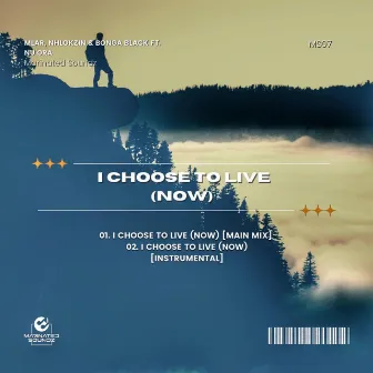 I Choose to Live (Now) by Bonga Black