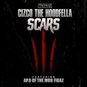 Scars (feat. AP.9) by Cizco the Hoodfella