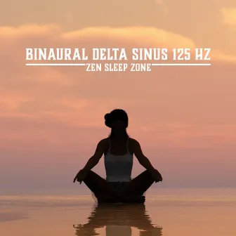 Binaural Delta Sinus 125 Hz by Zen Sleep Zone