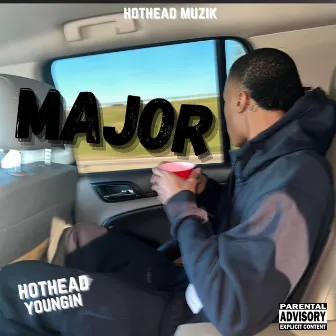 Major by Hothead Youngin