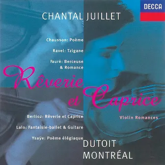 Fauré/Ysayë/Ravel/Lalo etc.: Rêverie et Caprice by Chantal Juillet