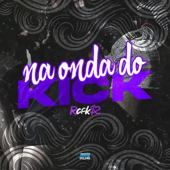 Na onda do kick by Racks