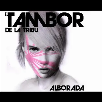 Alborada by El Tambor De La Tribu