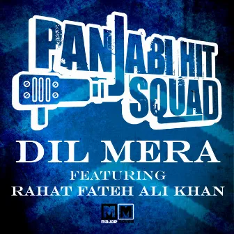 Dil Mera by Panjabi Hit Squad