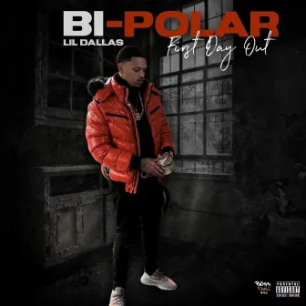 Bi-Polar First Day Out by Lil Dallas