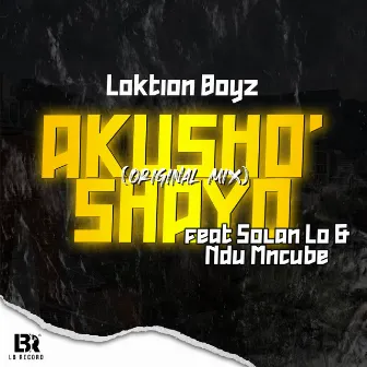 Akusho'shayo by Loktion Boyz