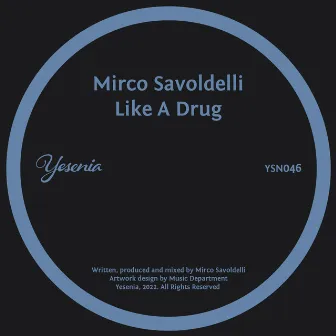 Like A Drug by Mirco Savoldelli