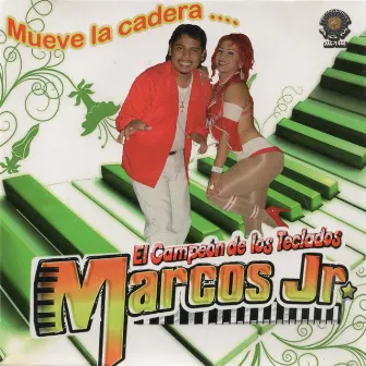 Mueve La Cadera by El Campeón De Los Teclados Marcos Jr.