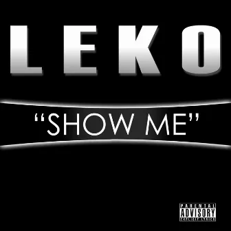 Show Me (Remix) by Leko