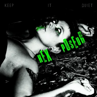 Keep It Quiet (Vol. 2) by Hex Poseur