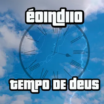 Tempo de Deus by éoindiioo