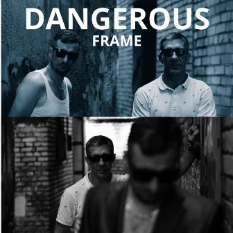 Dangerous by Frame