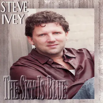 The Sky is Blue by Steve Ivey