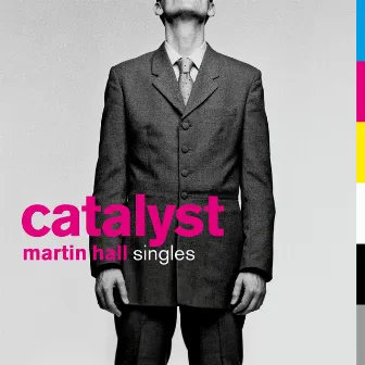 Catalyst (Singles) by Martin Hall