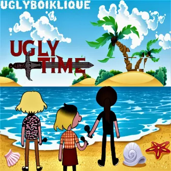 Ugly Time by UglyBoiKlique