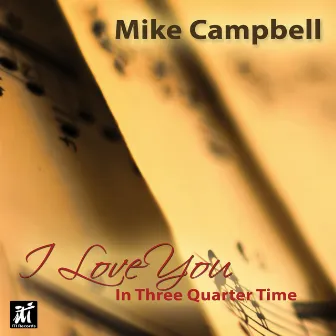 I Love You in Three Quarter Time by Mike Campbell