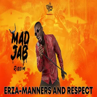 Manners & Respect (Mad Jab Riddim) by Ezra