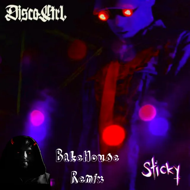 Sticky (BakeHouse Remix)