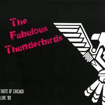 Taste Of Chicago: Live 1989 by The Fabulous Thunderbirds