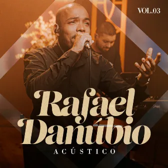 Acústico, Vol. 3 by Rafael Danubio