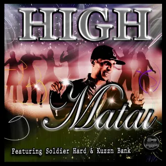 High (feat. Soldier Hard & Kuzzn Bank) by Matai