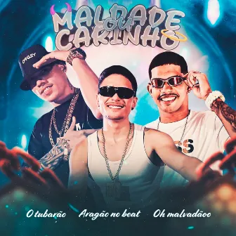 MALDADE OU CARINHO by Aragão no Beat