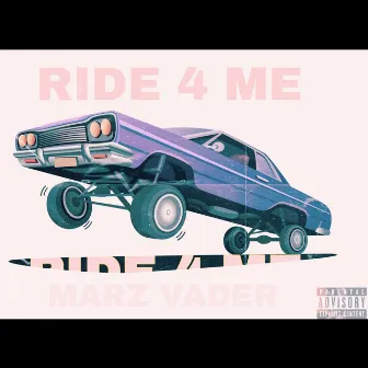 RIDE 4 ME by Marz Vader