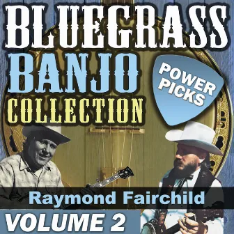 Bluegrass Banjo Collection: Power Picks (Vol. 2) by Raymond Fairchild