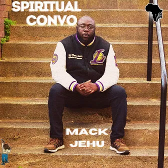 Spiritual Convo by Mack Jehu