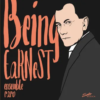 Being Earnest by Ensemble Raro