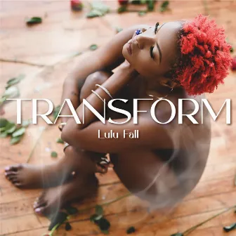 Transform by Lulu Fall