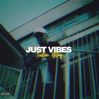 Just Vibes by Tieten Blaq