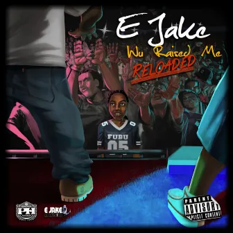 Wu Raised Me Reloaded by E Jake