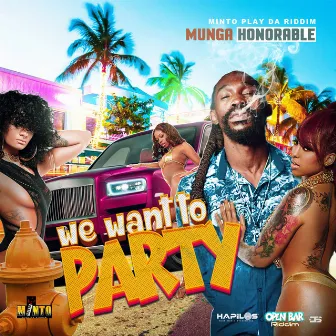 We Want to Party by Minto Play Da Riddim