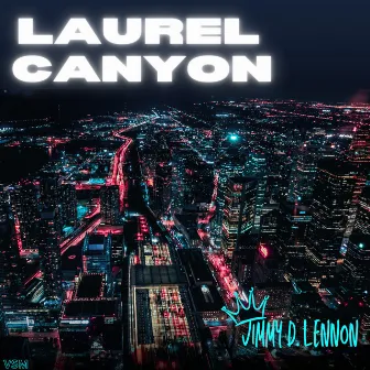 Laurel Canyon by Jimmy D. Lennon