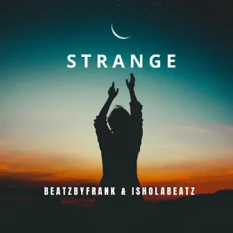 STRANGE by IsholaBeatz