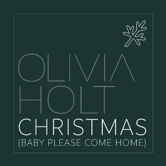 Christmas (Baby Please Come Home) by Olivia Holt