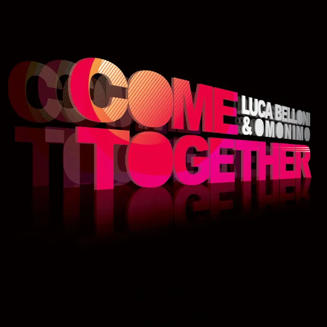 Come Together - Luca Belloni & Alex Gray Remix