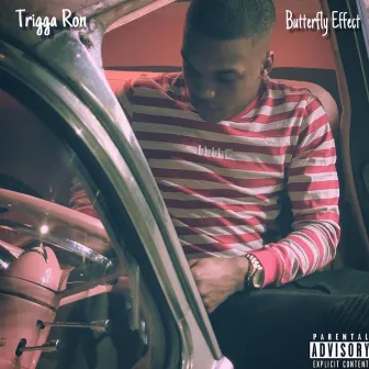 Butterfly Effect by Trigga Ron