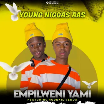 Empilweni Yami by Young Niggas AAS