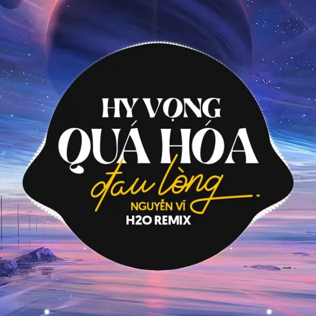 Hy Vọng Quá Hóa Đau Lòng Remix