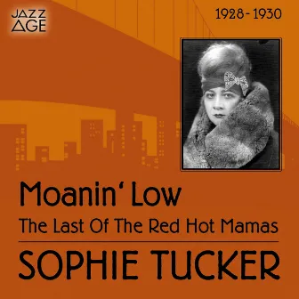 Moanin' Low (1928-1930) by Sophie Tucker