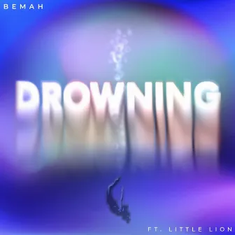 Drowning by Bemah