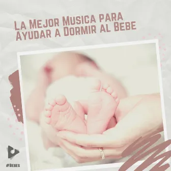 La Mejor Música para Ayudar a Dormir al Bebé by Unknown Artist